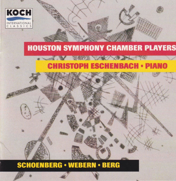 Arnold Schoenberg • Anton Webern • Alban Berg - Houston Symphony Chamber Players, Christoph Eschenbach : Schoenberg • Webern • Berg (CD, Album)
