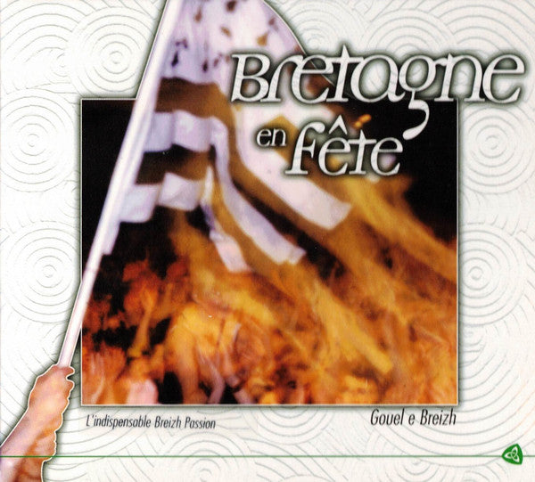 Various : Bretagne En Fête (Gouel E Breizh) (CD, Comp, RE)