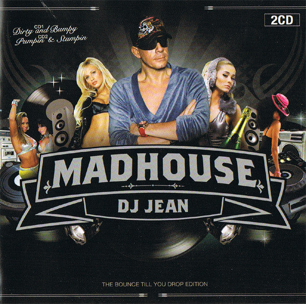 DJ Jean : Madhouse - The Bounce Till You Drop Edition (2xCD, Comp, Mixed)