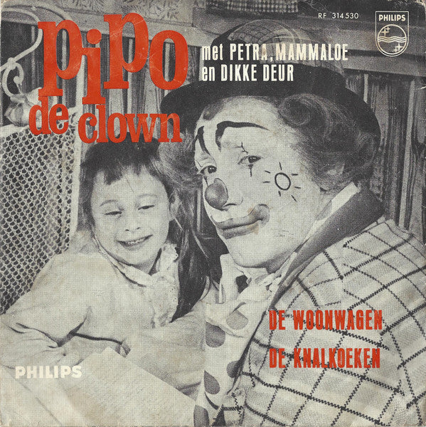 Pipo De Clown met Petra (26), Mammaloe en Dikke Deur : De Woonwagen (7", Single)