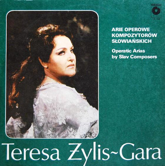 Teresa Żylis-Gara : Arie Operowe Kompozytorów Słowiańskich (LP)