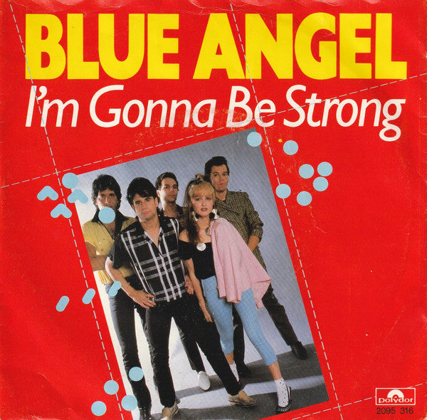 Blue Angel (3) : I'm Gonna Be Strong (7", Single)