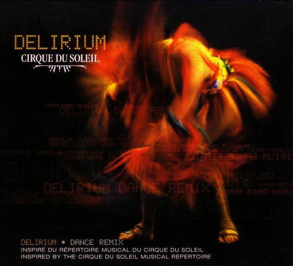 Cirque Du Soleil : Delirium: Dance Remix (CD, Album)