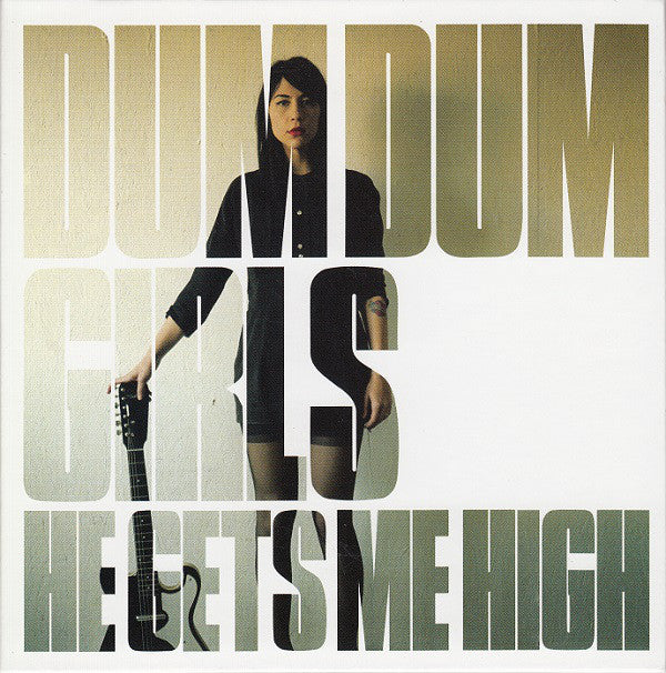 Dum Dum Girls : He Gets Me High (CD, EP, Dig)