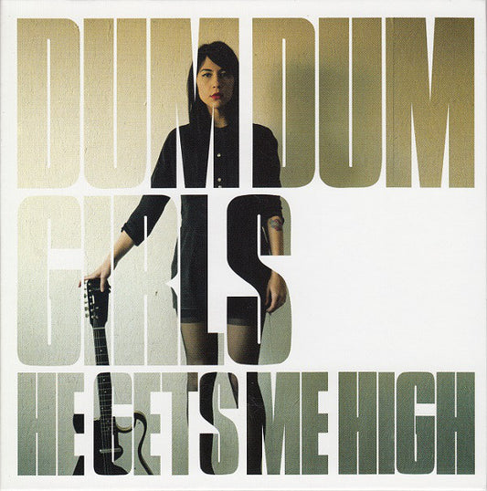 Dum Dum Girls : He Gets Me High (CD, EP, Dig)