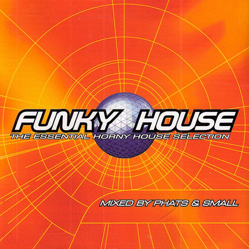 Phats & Small : Funky House The Essential Horny House Selection (2xCD, Comp, Mixed)