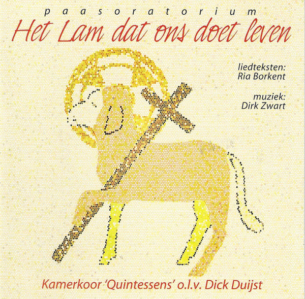 Kamerkoor Quintessens o.l.v. Dick Duijst : Het Lam Dat Ons Doet Leven (CD, Album)
