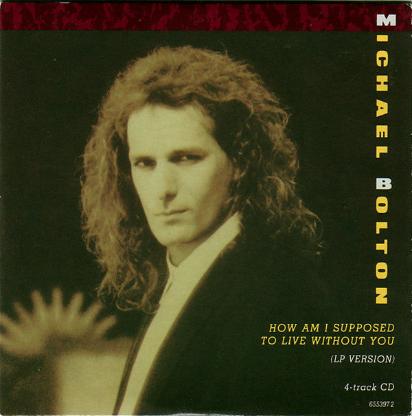 Michael Bolton : How Am I Supposed To Live Without You (CD, Single)