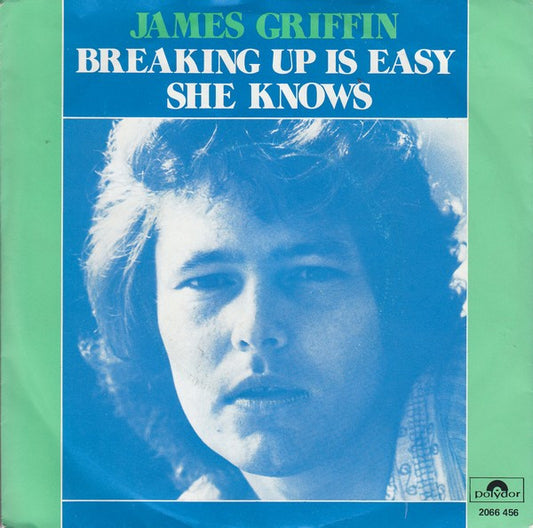 James Griffin (4) : Breaking Up Is Easy / She Knows (7", Single)