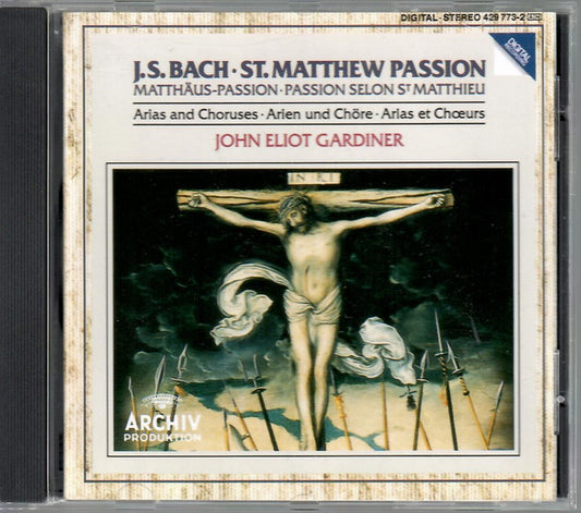 Johann Sebastian Bach - John Eliot Gardiner : St. Matthew Passion • Matthäus-Passion • Passion Selon St Matthieu (Arias And Chorus • Arien Und Chore • Arias Et Choeurs) (CD)