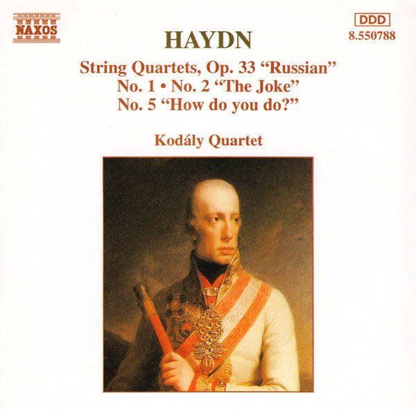Joseph Haydn, Kodály Quartet : String Quartets Op. 33 "Russian" No. 1 - No. 2 "The Joke" - No. 5 "How Do You Do?" (CD, Album)