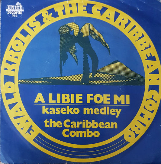 Ewald Krolis & The Caribbean Combo : A Libie Foe Mi (7")