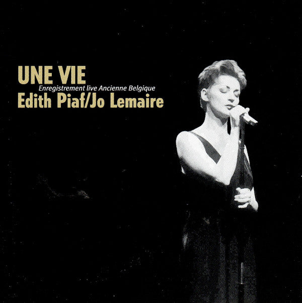 Jo Lemaire : Une Vie (Enregistrement Live Ancienne Belgique - Edith Piaf / Jo Lemaire) (CD, Album)