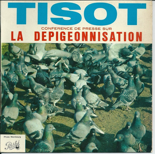 Henri Tisot : Conférence De Presse Sur La Dépigeonnisation (7", EP)