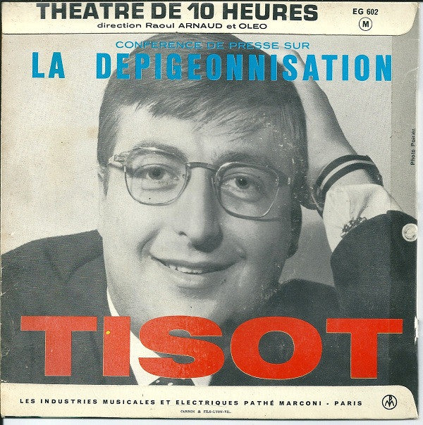Henri Tisot : Conférence De Presse Sur La Dépigeonnisation (7", EP)