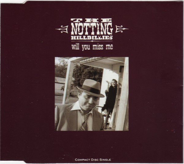 The Notting Hillbillies : Will You Miss Me (CD, Single)