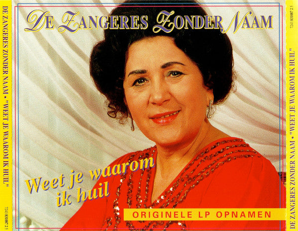 Zangeres Zonder Naam : Weet Je Waarom Ik Huil (2xCD, Comp)