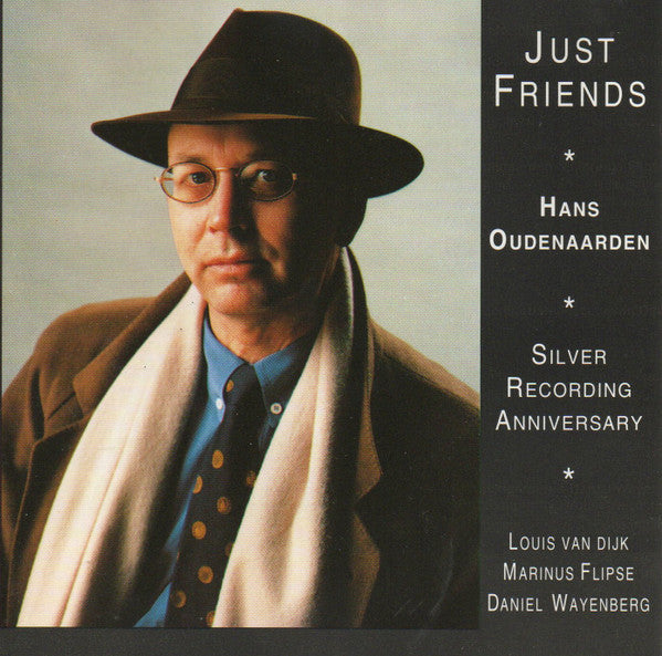 Hans Oudenaarden : Just Friends - Silver Recording Anniversary (CD, Comp)