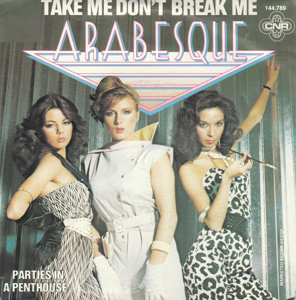 Arabesque : Take Me Don't Break Me (7")