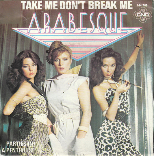 Arabesque : Take Me Don't Break Me (7")