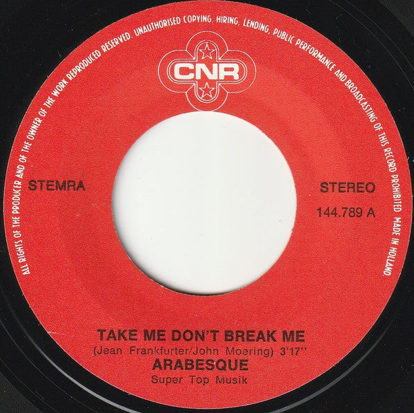 Arabesque : Take Me Don't Break Me (7")