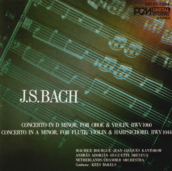 Johann Sebastian Bach - Netherlands Chamber Orchestra, Maurice Bourgue, Jean-Jacques Kantorow, András Adorján, Huguette Dreyfus : Concerto In D Minor For Oboe & Violin, BWV 1060, Concerto In A Minor For Flute, Violin and Harpsichord, BWV 1044 (CD, Album, RE)
