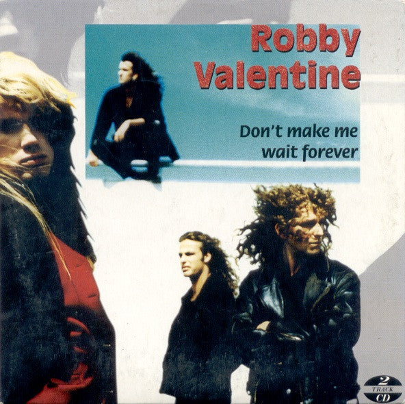 Robby Valentine : Don't Make Me Wait Forever (CD, Single)