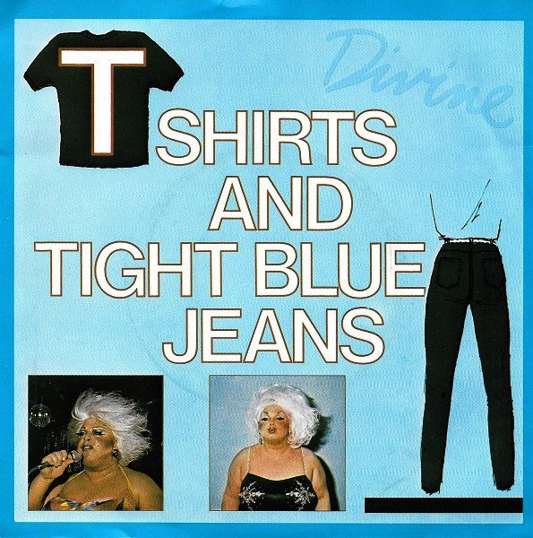 Divine : T Shirts And Tight Blue Jeans (7")