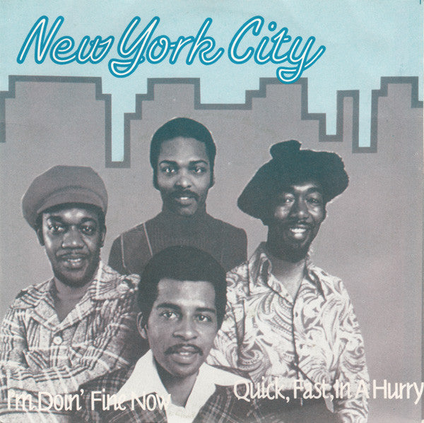 New York City : I'm Doin' Fine Now / Quick Fast, In A Hurry (7")