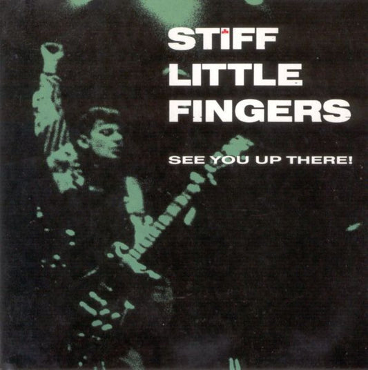 Stiff Little Fingers : See You Up There! (CD, Album)