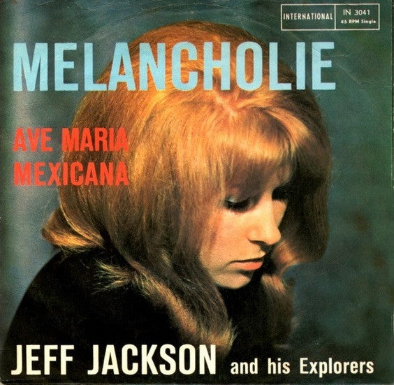 Jeff Jackson & His Explorers : Melancholie (7", Single)