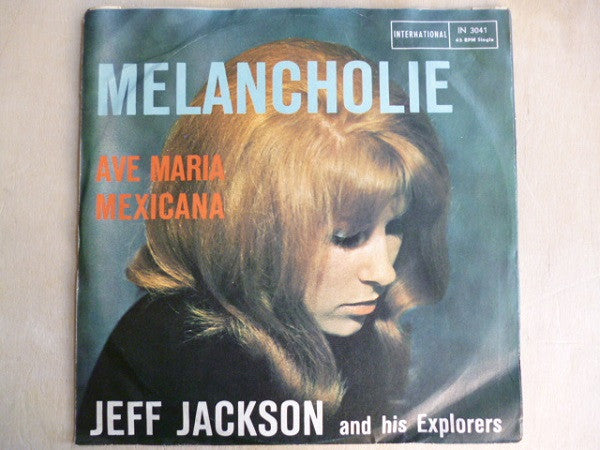 Jeff Jackson & His Explorers : Melancholie (7", Single)