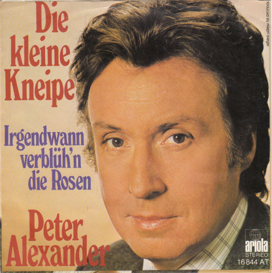 Peter Alexander : Die Kleine Kneipe (7", Single)