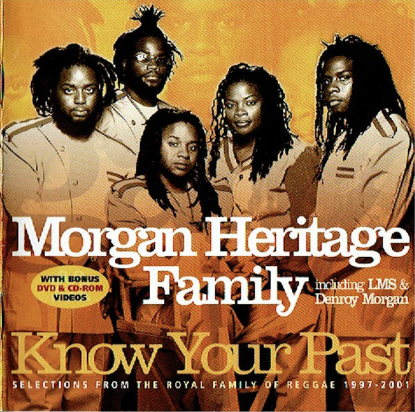 Morgan Heritage Including L.M.S & Denroy Morgan : Know Your Past (Selections From The Royal Family Of Reggae 1997-2001) (CD, Comp, Enh + DVD-V)