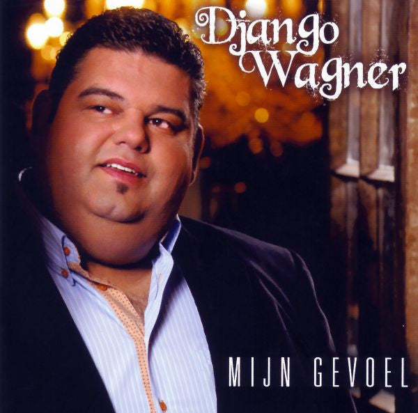 Django Wagner : Mijn Gevoel (CD, Album)