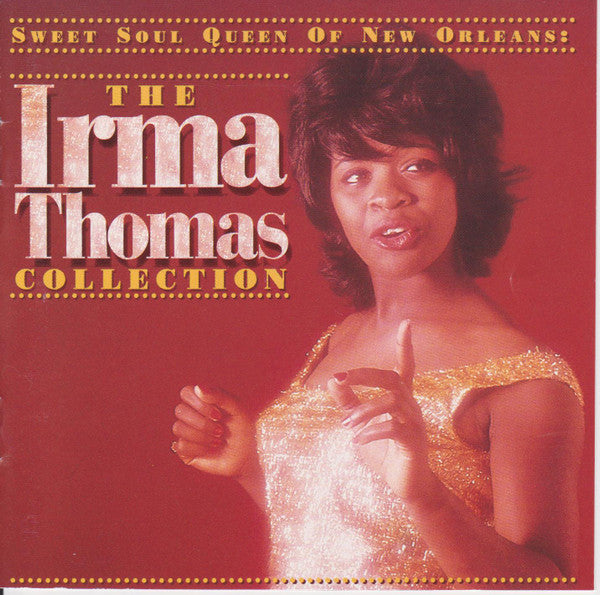 Irma Thomas : Sweet Soul Queen Of New Orleans: The Irma Thomas Collection (CD, Comp, RM)