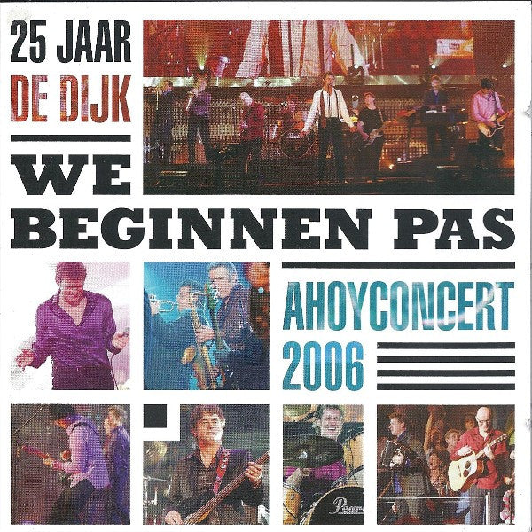 De Dijk : 25 Jaar De Dijk - We Beginnen Pas - Ahoyconcert 2006 (2xCD, Album)