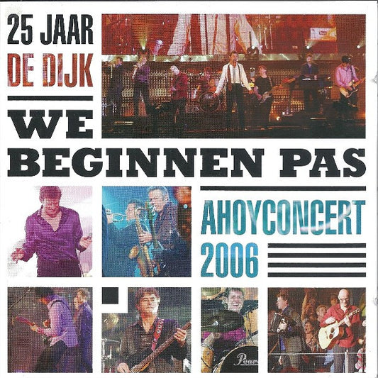 De Dijk : 25 Jaar De Dijk - We Beginnen Pas - Ahoyconcert 2006 (2xCD, Album)