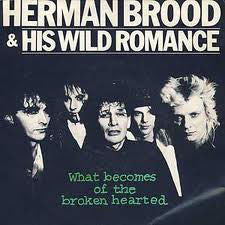 Herman Brood & His Wild Romance : What Becomes Of The Broken Hearted (7", Single)