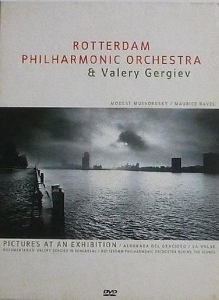 Rotterdam Philharmonic Orchestra* & Valery Gergiev • Modest Mussorgsky / Maurice Ravel : Pictures At An Exhibition / Alborada Del Gracioso / La Valse (DVD-V, Album, PAL)