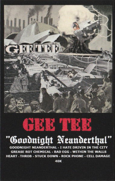 Gee Tee (2) : Goodnight Neanderthal (Cass, Album, RE)