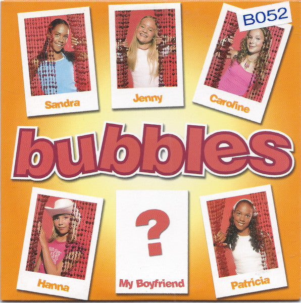 Bubbles (5) : My Boyfriend (CD, Single)
