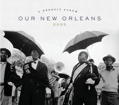 Various : Our New Orleans 2005, A Benefit Album (CD, Album)