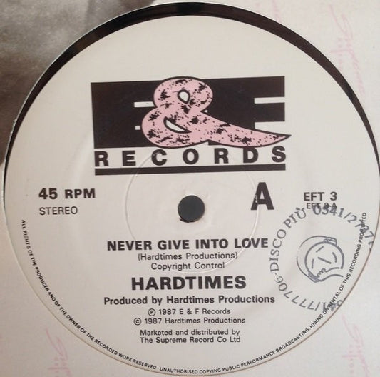 Hard Times (6) : Never Give Into Love (12")