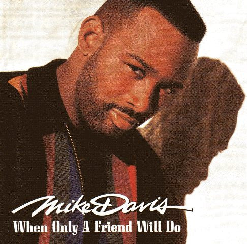 Mike Davis (7) : When Only A Friend Will Do (CD, Album)