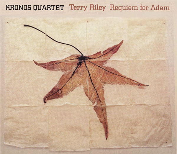 Kronos Quartet - Terry Riley : Requiem For Adam (CD, Album)