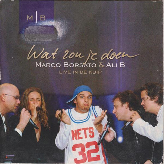Marco Borsato & Ali B (2) : Wat Zou Je Doen (Live In De Kuip) (CD, Single)