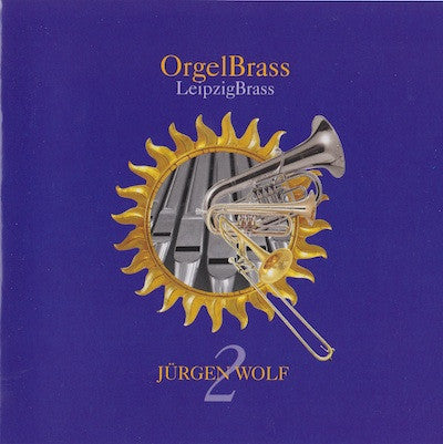 Jürgen Wolf (2) : OrgelBrass - Leipzig Brass (CD, Album)