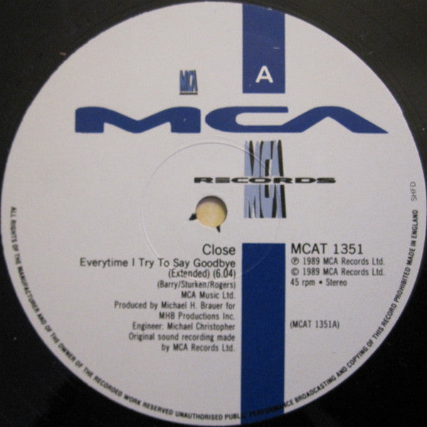 Close (3) : Everytime I Try To Say Goodbye (12")