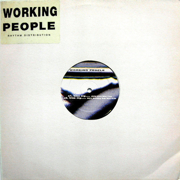 Working People : Kiss My... (12")